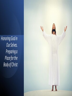 cover image of Honoring God in Our Selves. Preparing a Place for the Body of Christ